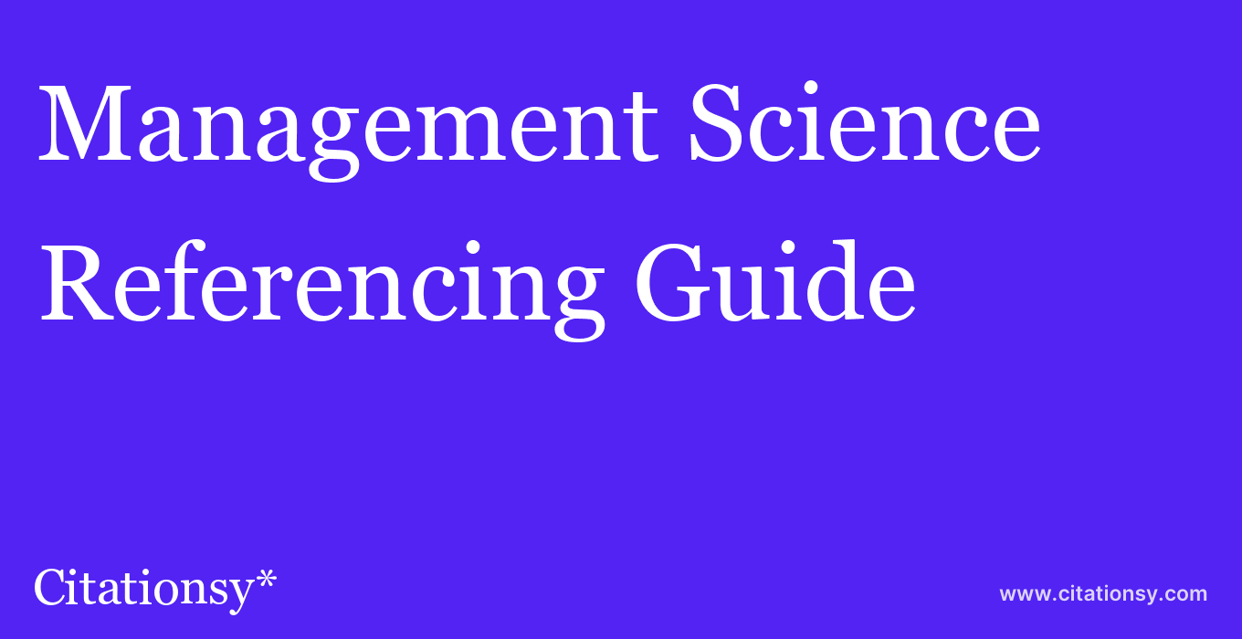 cite Management Science  — Referencing Guide